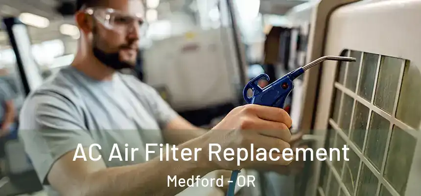 AC Air Filter Replacement Medford - OR