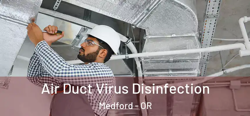 Air Duct Virus Disinfection Medford - OR