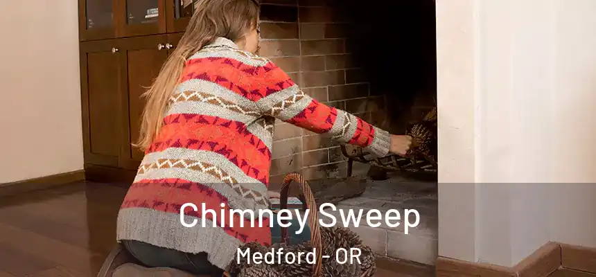  Chimney Sweep Medford - OR