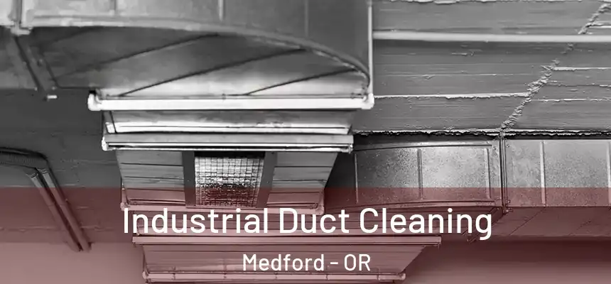 Industrial Duct Cleaning Medford - OR