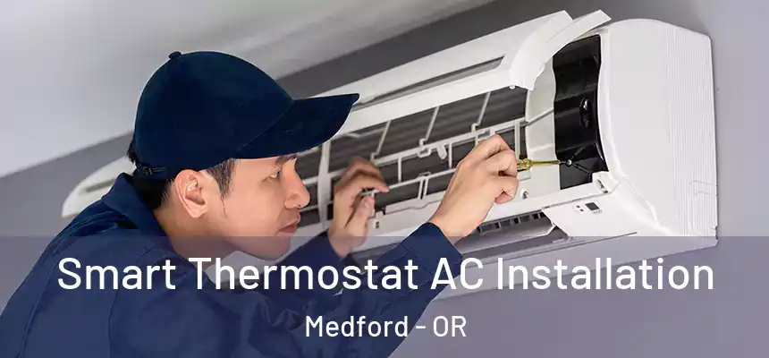 Smart Thermostat AC Installation Medford - OR