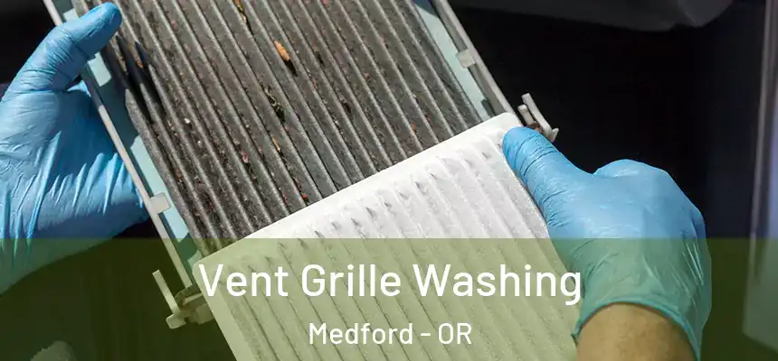 Vent Grille Washing Medford - OR